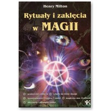 Rytua�y i zakl�cia w magii - Henry Milton