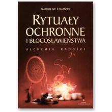 Rytua�y ochronne i b�ogos�awie�stwa - Rados�aw Lema�ski