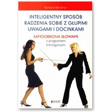 Inteligentny spos�b radzenia sobie z g�upimi uwagami i docinkami - Barbara Berckhan