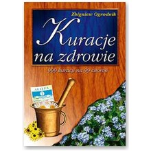 Kuracje na zdrowie - Zbigniew Ogrodnik 