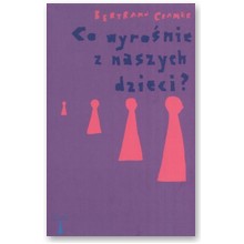 Co wyro�nie z naszych dzieci - Bertrand Cramer