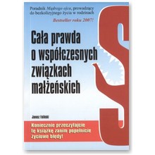 Ca�a prawda o wsp�czesnych zwi�zkach ma��e�skich - Janusz Bogdan Fali�ski