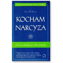 Kocham narcyza. Jak �y� z zakochanym w sobie partnerem - Nina Brown