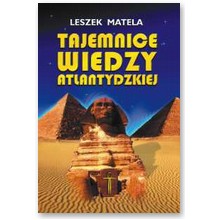 Tajemnice wiedzy atlantydzkiej - Leszek Matela 