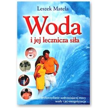 Woda i jej lecznicza si�a - Leszek Matela 