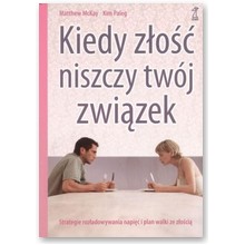 Kiedy z�o�� niszczy tw�j zwi�zek - Matthew McKay, Kim Paleg