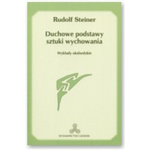 Duchowe podstawy sztuki wychowania - Rudolf Steiner