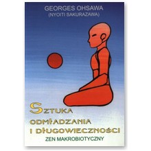 Sztuka odm�adzania i d�ugowieczno�ci - Georges Ohsawa