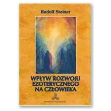 Wp�yw rozwoju ezoterycznego na cz�owieka - Rudolf Steiner 