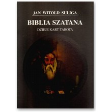 Biblia szatana. Dzieje kart Tarota - Jan Witold Suliga