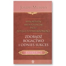 Zdob�d� bogactwo i odnie� sukces - Joseph Murphy