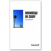 Dochodz�c do zgody - William L. Ury
