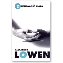 Duchowo�� cia�a - Alexander Lowen