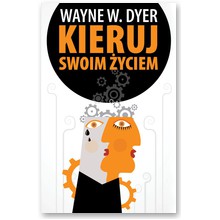 Kieruj swoim �yciem - Wayne W. Dyer