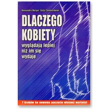 Dlaczego kobiety wygl�daj� lepiej ni� im si� wydaje - Alexandra Berger, Katja Sundermeier