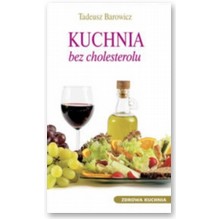 Kuchnia bez cholesterolu - Tadeusz Barowicz 