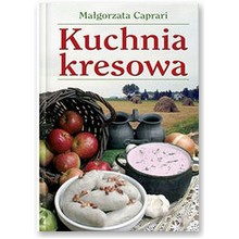 Kuchnia kresowa - Ma�gorzata Caprari 