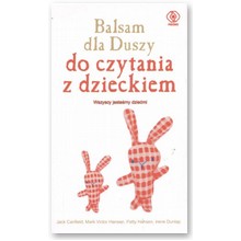 Balsam dla Duszy do czytania z dzieckiem - Jack Canfield, Mark Victor Hansen, Patty Hansen, Irene Dunlap