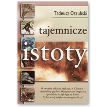 Tajemnicze istoty - Tadeusz Oszubski