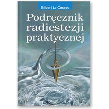 Podr�cznik radiestezji praktycznej - Gilbert Cossec 