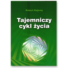 Tajemniczy cykl �ycia - Robert Najemy