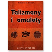Talizmany i amulety - Felicitas H. Nelson