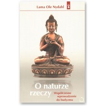 O naturze rzeczy. Wsp�czesne wprowadzenie do buddyzmu - Lama Ole Nydahl
