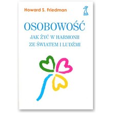 Osobowo��. Jak �y� w harmonii ze �wiatem i lud�mi - Howard S. Friedman