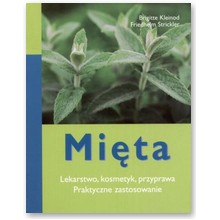Mi�ta. Lekarstwo, kosmetyk, przyprawa - Brigitte Kleinod, Friedhelm Strickler
