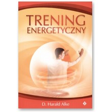 Trening energetyczny - D. Harald Alke