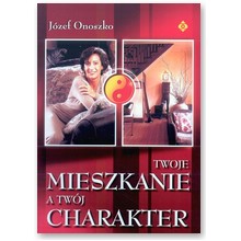 Twoje mieszkanie, a tw�j charakter - J�zef Onoszko