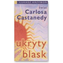 Ukryty blask. �wiat Carlosa Castanedy - �ukasz Krzywo�
