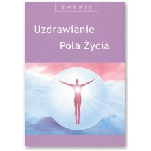 Uzdrawianie Pola �ycia - Ewa May