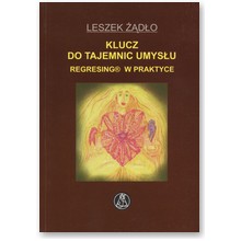 Klucz do tajemnic umys�u - regresing w praktyce - Leszek ��d�o