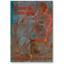 Ws�uchaj si� w swoje cia�o - Lise Bourbeau