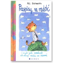 Przepisy na rado��, czyli jak znale�� odrobin� nieba na ziemi - Phil Bosmans