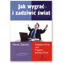 Jak wygra� i zadziwi� �wiat - Marek Zabiciel 