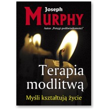 Terapia modlitw� - Joseph Murphy