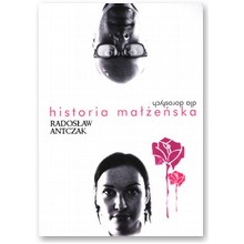 Historia ma��e�ska dla doros�ych - Rados�aw Antczak