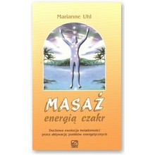 Masa� energi� czakr - Marianne Uhl