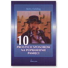 10 prostych sposob�w na poprawienie pami�ci - Betty Fielding