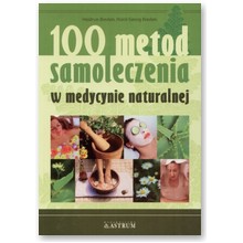100 metod samoleczenia w medycynie naturalnej - Heidrun Breden, Horst Georg Breden