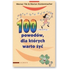 100 powod�w, dla kt�rych warto �y� - Werner Tiki, Marion Kustenmacher