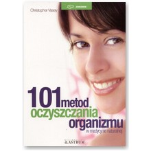 101 metod oczyszczania organizmu - Christopher Vasey