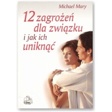 12 zagro�e� dla zwi�zku i jak ich unikn�� - Michael Mary