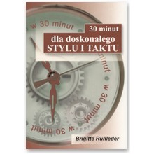 30 minut dla doskona�ego stylu i taktu - Brigitte Ruhleder