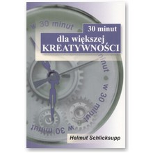30 minut dla wi�kszej kreatywno�ci - Helmut Schlicksupp