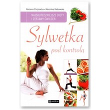 Sylwetka pod kontrol�. Najskuteczniejsze diety i zestawy  - Romana Chojnacka, Weronika Ratkowska