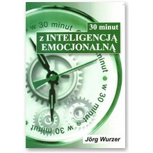 30 minut z inteligencj� emocjonaln� - Jorg Wurzer