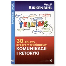 30-dniowy program treningowy komunikacji i retoryki - Vera F. Birkenbihl